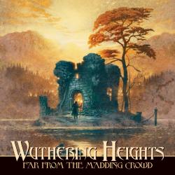 Wuthering Heights - Far from the Madding Crowd