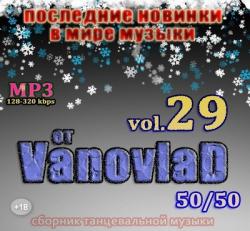 VA - Последние новинки в мире музыки от Vanovlad 50/50 vol.29