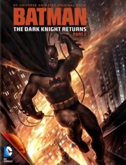  :  .  2 / Batman: The Dark Knight Returns, Part 2 DUB