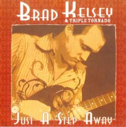 Brad Kelsey - Just A Step Away