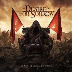 Desire For Sorrow - At Dawn Of Abysmal Ruination