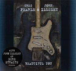 Greg Pearle John Illsley - Beautiful You