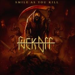 Fuck Off - Smile As You Kill