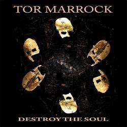 Tor Marrock - Destroy The Soul