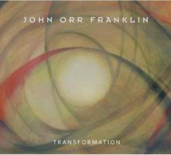 John Orr Franklin - Transformation