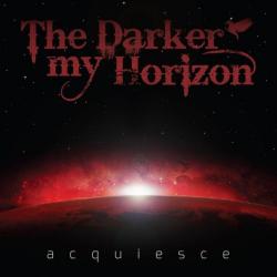 The Darker My Horizon - Acquiesce