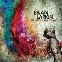 Brian Larkin - Far Enough Into the Void
