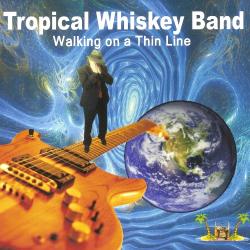 Tropical Whiskey Band - Walking on a Thin Line