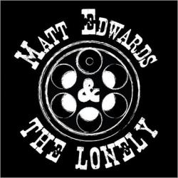 Matt Edwards & The Lonely - Leave The Bottle