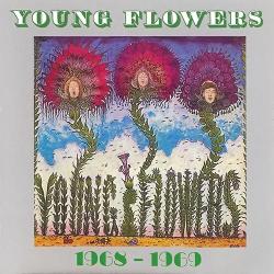 Young Flowers - 1968-1969