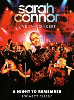 Sarah Connor - Live In Concert / A Night To Remember