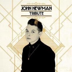 John Newman - Tribute [Deluxe Edition]