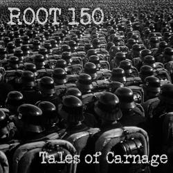 Root 150 - Tales Of Carnage