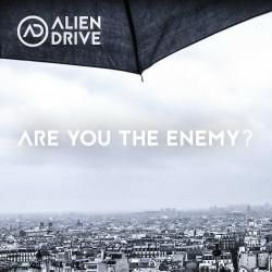 Alien Drive - Are You The Enemy?
