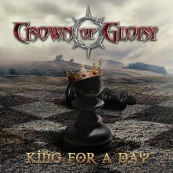Crown Of Glory - King For A Day