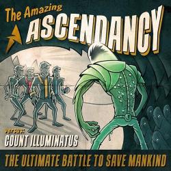 Ascendancy - The Amazing Ascendancy Versus Count Illuminatus