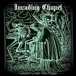 Invading Chapel - Gloom Over This Hope
