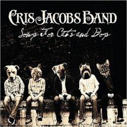 Cris Jacobs Band - Songs For Cats And Dogs