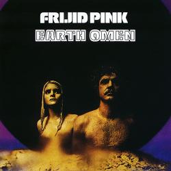 Frijid Pink - Earth Omen