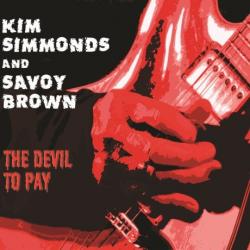 Kim Simmonds And Savoy Brown - The Devil To Pay