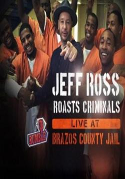     / Jeff Ross - Roasts Criminals