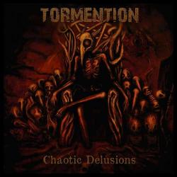 Tormention - Chaotic Delusions