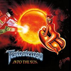 Testosteroso - Into The Sun