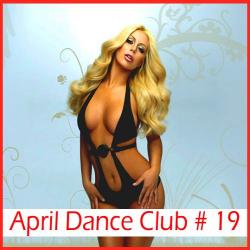 VA - April Dance Club #19
