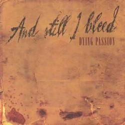 And Still I Bleed - Dying Passion