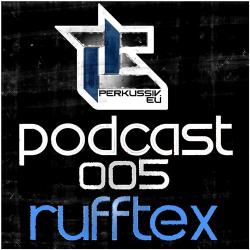 Rufftex - Perkussiv Podcast 005