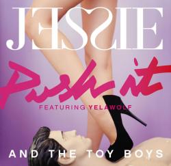 Jessie and The Toy Boys - Push it