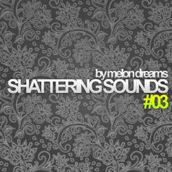 VA - Shattering Sounds #03