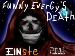 Funny Energy's Death - EINste