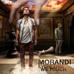 Morandi - Everytime We Touch