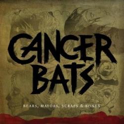 Cancer Bats - Bears, Mayors, Scraps Bones