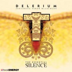 Delerium feat. Sarah McLachlan - The Essential Silence