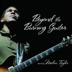 Melvin Taylor - Beyond The Burning Guitar