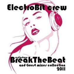 ElectroBiT - Radioshow Break The Beat & Guest mixes