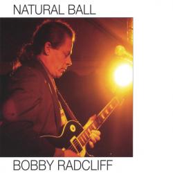 Bobby Radcliff - Natural Ball