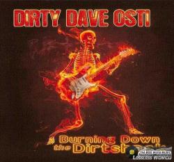 Dirty Dave Osti - Burning Down the Dirtshack