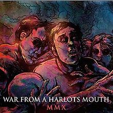 War From A Harlots Mouth - MMX