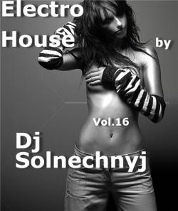 VA - Electro House by Dj Solnechnyj Vol.16