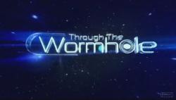     / Through the Wormhole with Morgan Freeman