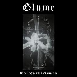 Glume - Vacant Eyes Can't Dream