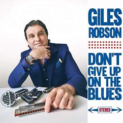 Giles Robson - Don't Give Up On The Blues