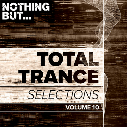 VA - Nothing But... Total Trance Selections Vol.10