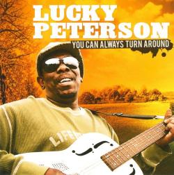 Lucky Peterson - You Can Always Turn Around