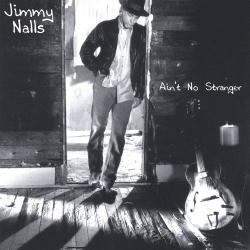 Jimmy Nalls - Ain't No Stranger