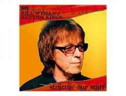 Bill Wyman's Rhythm Kings - Struttin' Our Stuff