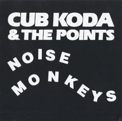 Cub Koda The Points - Noise Monkeys